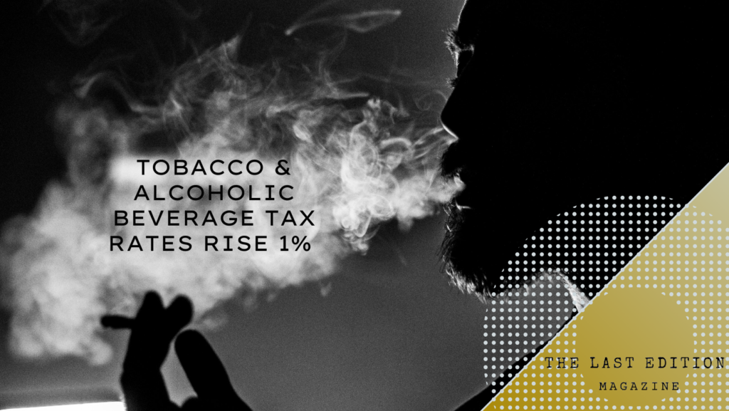 2022: Tobacco and alcoholic beverage tax rates rise 1%